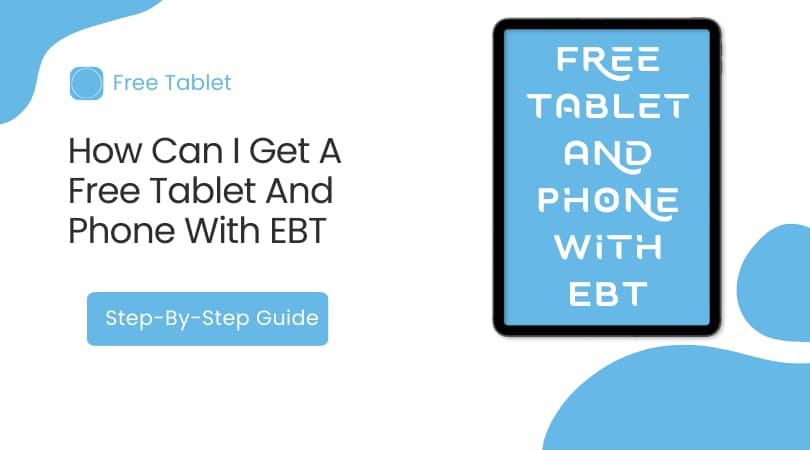 Free Tablet And Phone With EBT