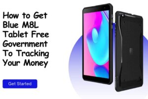 How to Get Blue M8L Tablet Free Government To Tracking Your Money