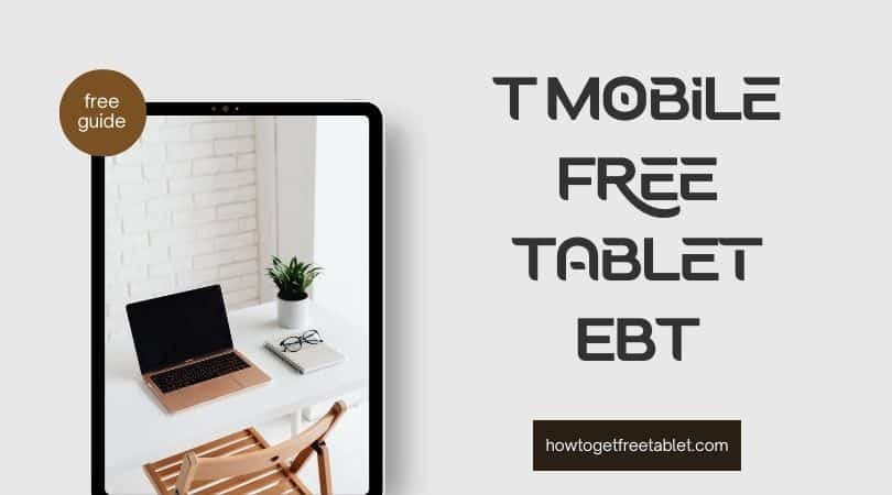 T Mobile Free Tablet EBT: A Comprehensive Guide