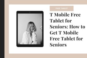 T Mobile Free Tablet for Seniors