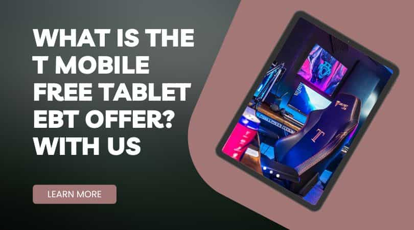 What is the T Mobile Free Tablet EBT Offer?