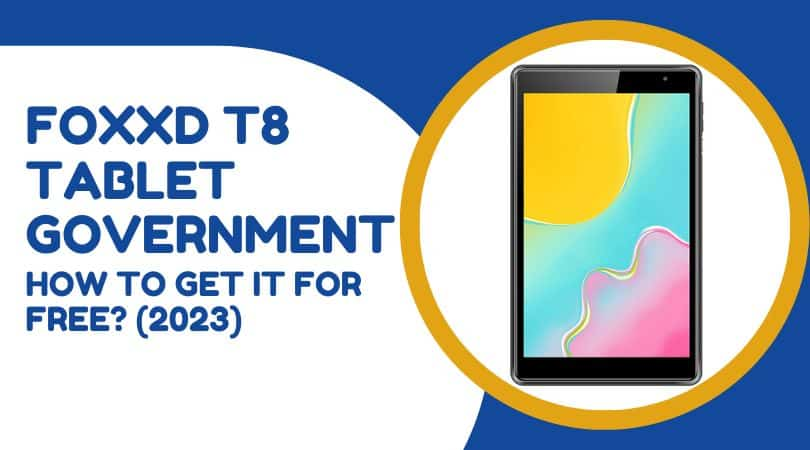 FOXXD T8 Tablet Government: How to Get it for Free? (2024)