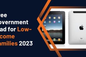 Free Government iPad for Low-Income Families 2023