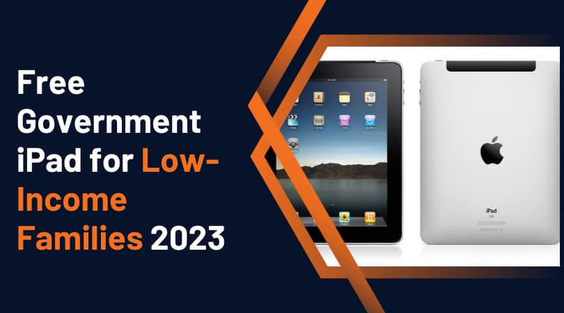 Free Government iPad for Low-Income Families 2023