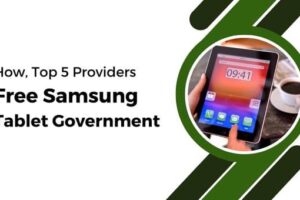 Free Samsung Tablet Government How, Top 5 Providers