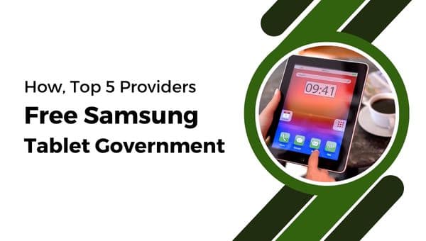 Free Samsung Tablet Government How, Top 5 Providers