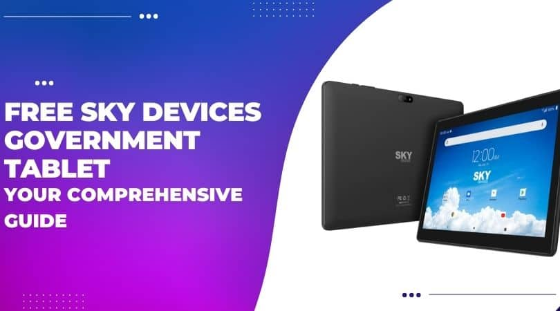 Free Sky Devices Government Tablet Your Comprehensive Guide (1)