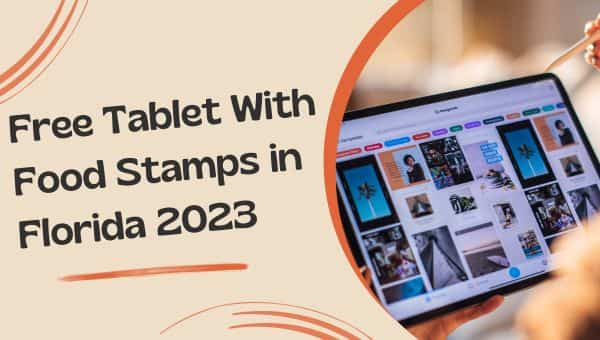 Free Tablet With Food Stamps in Florida 2024