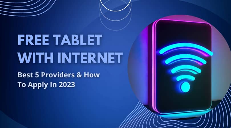 Free Tablet With Internet: Best 5 Providers & How To Apply In 2024