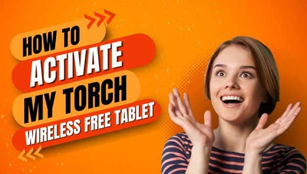 How To Activate My Torch Wireless Free tablet (1)