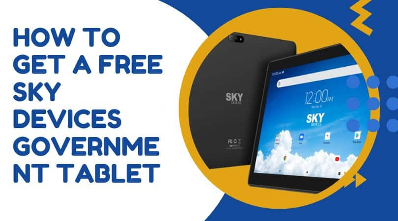 How To Get A Free Sky Devices Government Tablet (1)