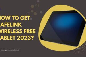 How To Get Safelink Wireless Free Tablet 2023 (1)