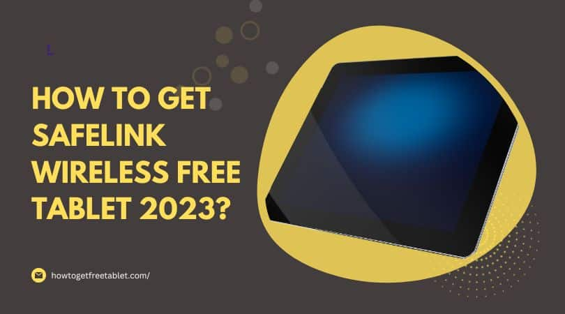 How To Get Safelink Wireless Free Tablet 2024?