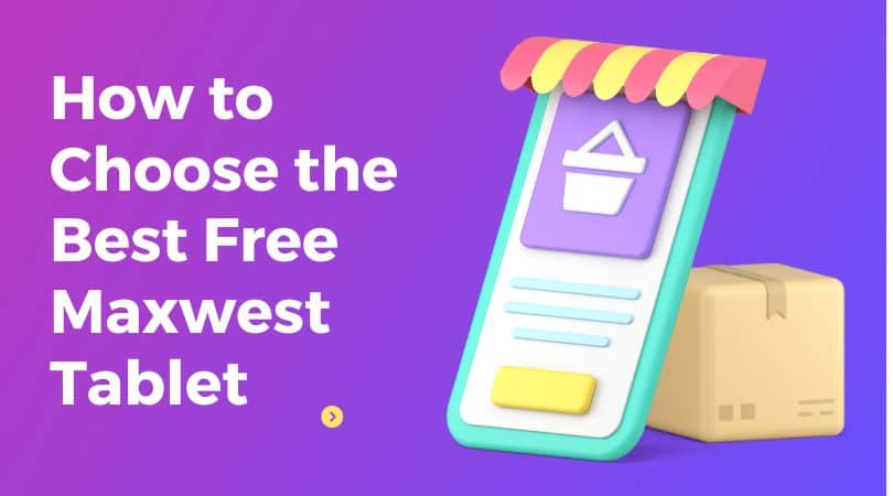 How to Choose the Best Free Maxwest Tablet