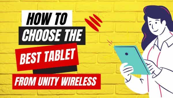 How to Choose the Best Tablet from Unity Wireless (1)