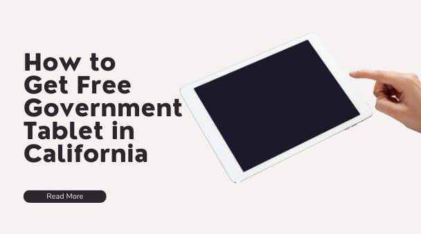 How to Get Free Government Tablet in California