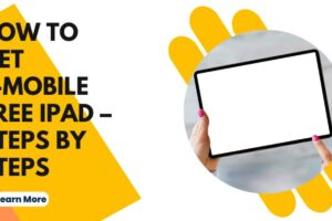 How to Get T-Mobile Free iPad –Steps by Steps