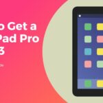 How to Get a Free iPad Pro in 2023