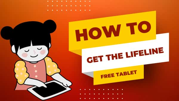 How to Get the Lifeline Free Tablet