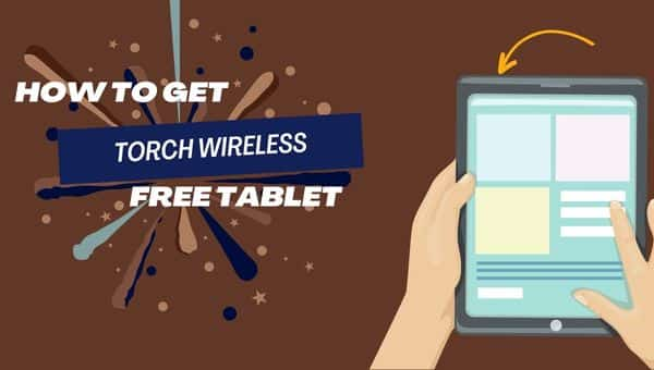 How to Get the Torch Wireless Free Tablet (1)