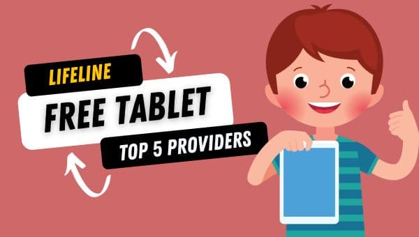 Lifeline Free Tablet Top 5 Providers & How to Get (1)