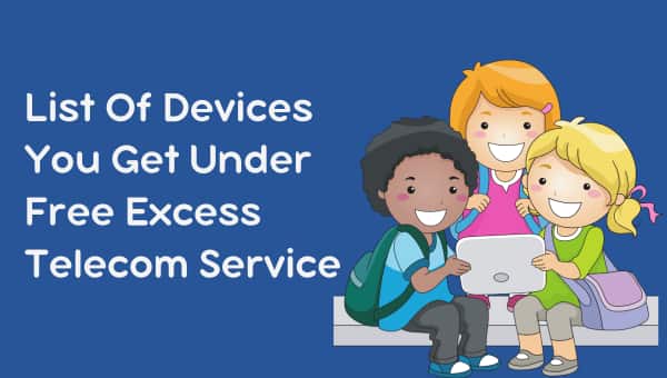 List Of Devices You Get Under Free Excess Telecom Service