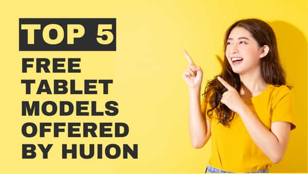 Top 5 Free Tablet Models Offered by Huion