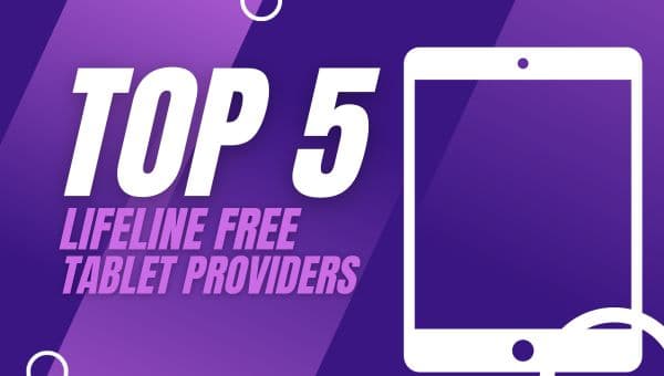 Top 5 Lifeline Free Tablet Providers (1)