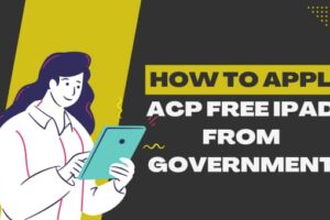 ACP Free iPad from Government How to Apply