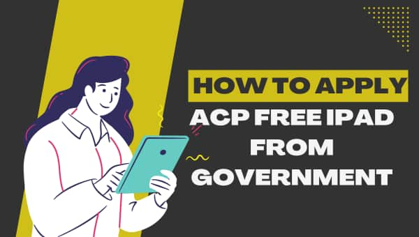 ACP Free iPad from Government: How to Apply?