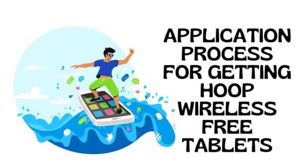 Application Process for Getting Hoop Wireless Free Tablets (1)