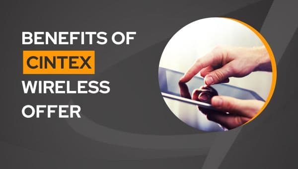 Benefits of the Cintex Wireless Offer (1)