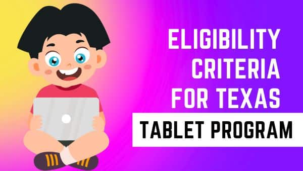 Eligibility Criteria for Texas Free Tablet Program (1)