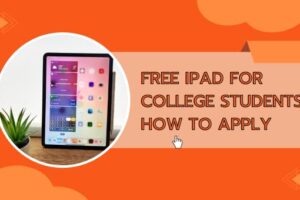 Free iPad for College Students How to Apply