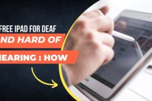 Free iPad for Deaf and Hard of Hearing How to Apply (1)