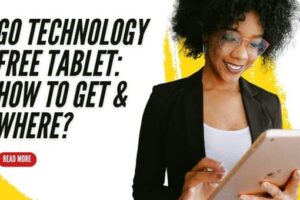 Go Technology Free Tablet: How to Get & Where?