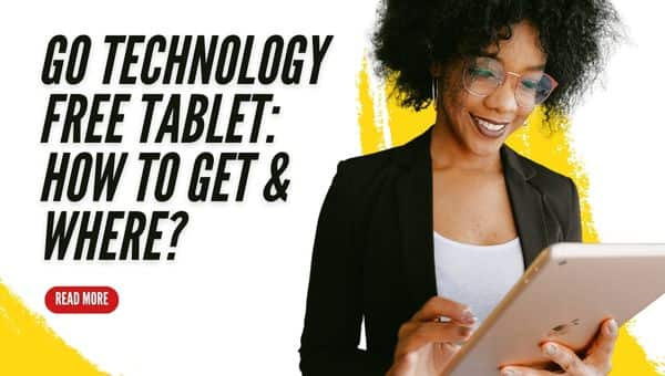 Go Technology Free Tablet: How to Get & Where?