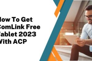 How To Get ComLink Free Tablet 2023 With ACP