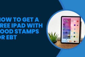 How To Get a Free iPad With Food Stamps or EBT (1)