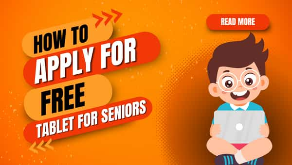 How to Apply for a Free Tablet for Seniors