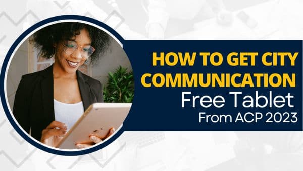 How to Get City Communications Free Tablet From ACP 2024