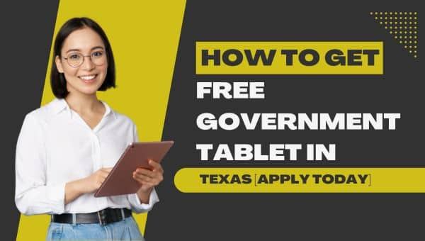 How to Get Free Government Tablet in Texas [Apply Today] (1)