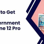 How to Get Free Government iPhone 12 Pro Max