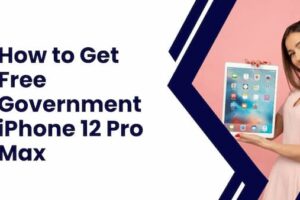 How to Get Free Government iPhone 12 Pro Max