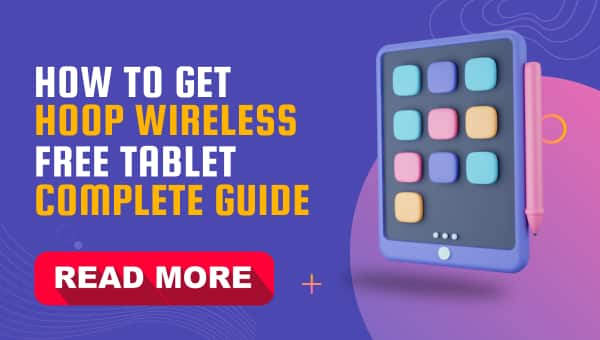 How to Get Hoop Wireless Free Tablet – Complete Guide