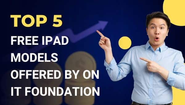 Top 5 Free iPad Models Offered by On It Foundation (1)