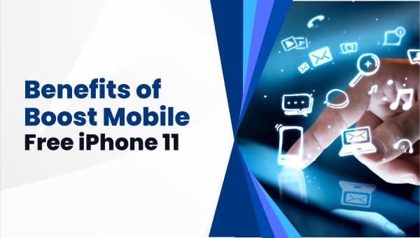 Benefits of Boost Mobile Free iPhone 11