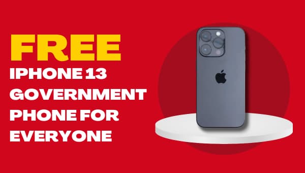 Free iPhone 13 Government Phone for Everyone