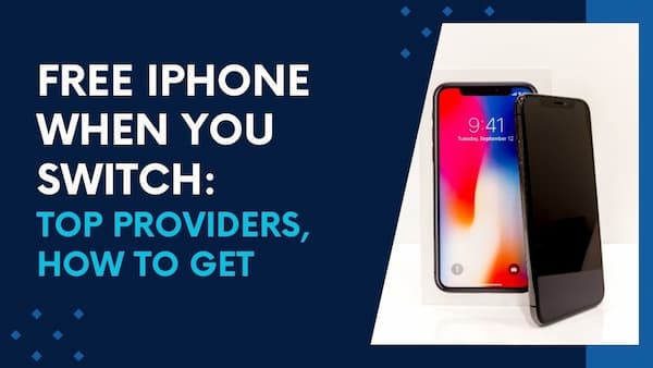 Free iPhone When You Switch: Top Providers, How to Get