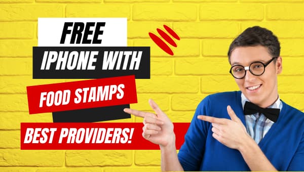 Free iPhone With Food Stamps (2024) – Best Providers! How to Get